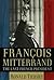 Francois Mitterrand: The Last French President