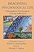 Imagining Psychological Life by Michael P. Sipiora