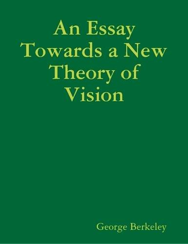 An Essay Towards a New Theory of Vision