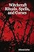 Witchcraft Rituals, Spells, and Curses