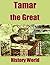 Tamar the Great by History World
