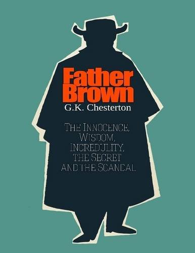 Father Brown: The Innocence, Wisdom, Incredulity, the Secret and the Scandal