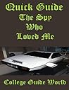 Quick Guide: The Spy Who Loved Me