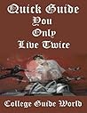 Quick Guide: You Only Live Twice