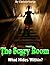 The Scary Room - What Hides Within?