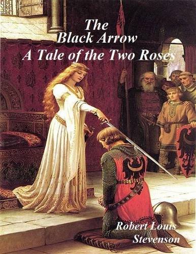 The Black Arrow: A Tale of the Two Roses