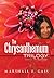 The Chrysanthemum Trilogy by Marshall E. Gass