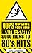 Oops Upside Your Head: Health and Safety Solutions to 80's Hits