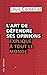 L'art de défendre ses opinions expliqué à tout le monde by Louis Cornellier