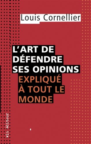 L'art de défendre ses opinions expliqué à tout le monde (Paperback)