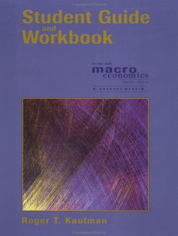 Student Guide and Workbook for Use With Macroeconomics (Paperback)