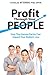 Profit Through Your People: How the Human Factor Can Impact Your Bottom Line