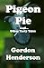 Pigeon Pie And Other Tasty Tales by Gordon Henderson