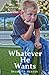 Whatever He Wants (The Whatever Series)