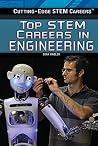 Top Stem Careers in Engineering (Cutting-Edge STEM Careers) Top Stem Careers in Engineering (Cutting-Edge STEM Careers)