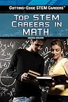 Top STEM Careers in Math (Cutting-Edge STEM Careers, 0) Top STEM Careers in Math (Cutting-Edge STEM Careers, 0)