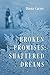 Broken Promises: Shattered Dreams