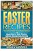 Easter Recipes: Tantalize T...