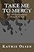 Take Me To Mercy: How The Carrie Nation Changed My Life