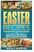 Easter Recipes: Tantalize Their Taste Buds