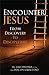 Encounter Jesus: From Discovery to Discipleship