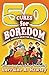 50 Cures for Boredom