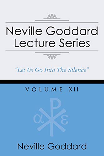 Neville Goddard Lecture Series, Volume XII: (A Gnostic Audio Selection, Includes Free Access to Streaming Audio Book)