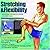 Stretching and Flexibility:...