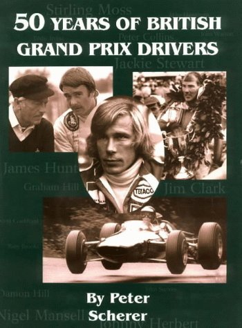 50 Years of British Grand Prix Drivers (Hardcover)
