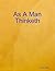 As a Man Thinketh