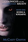 Chronicles of the Morrighan Society: Book One: Kicking and Screaming