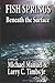 Fish Springs: Beneath the Surface: A Novel Based on a True Story