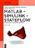 MATLAB - Simulink - Stateflow: Grundlagen, Toolboxen, Beispiele