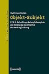 Objekt-Subjekt: F. W. J. Schellings Naturphilosophie ALS Beitrag Zu Einer Kritik Der Verdinglichung
