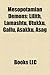 Mesopotamian Demons: Lilith, Lamashtu, Utukku, Gallu, Asakku, Asag, Mesopotamian Demon