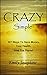 Crazy Simple: 307 Ways To Save Money, Your Health, And The Planet