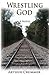 Wrestling God