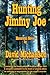 Hunting Jimmy Joe