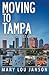 Moving to Tampa: The Un-Tourist Guide