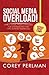 Social Media Overload by Corey Perlman