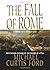 The Fall of Rome: A Novel of a World Lost