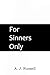 For Sinners Only