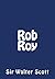 Rob Roy by Sir Walter Scott
