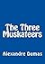 The Three Muskateers by Alexandre Dumas The Three Muskateers by Alexandre Dumas