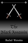The Black Assassin by Rachel Wetsriru The Black Assassin by Rachel Wetsriru
