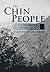The Chin People: A Selective History and Anthropology of the Chin People