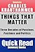 Summary, Charles Krauthammer "Things That Matter": Three Decades of Passions, Pastimes and Politics