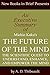 An Executive Summary of Michio Kaku's 'The Future of the Mind: The Scientific Quest to Understand, Enhnace, and Empower the Mind'