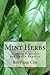 Mint Herbs: Growing Practices and Health Benefits