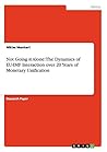 Not Going it Alone: The Dynamics of EU-IMF Interaction over 20 Years of Monetary Unification Not Going it Alone: The Dynamics of EU-IMF Interaction over 20 Years of Monetary Unification